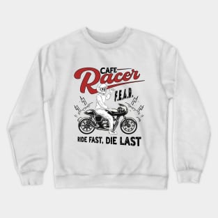 Ride fast, die last - F.E.A.R. forget everything and ride Crewneck Sweatshirt